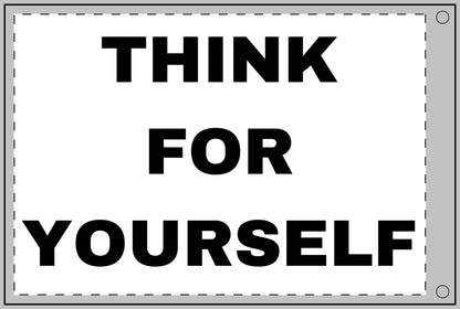 THINK FOR YOURSELF - Double Sided Flag