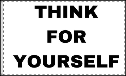 THINK FOR YOURSELF - Double Sided Flag