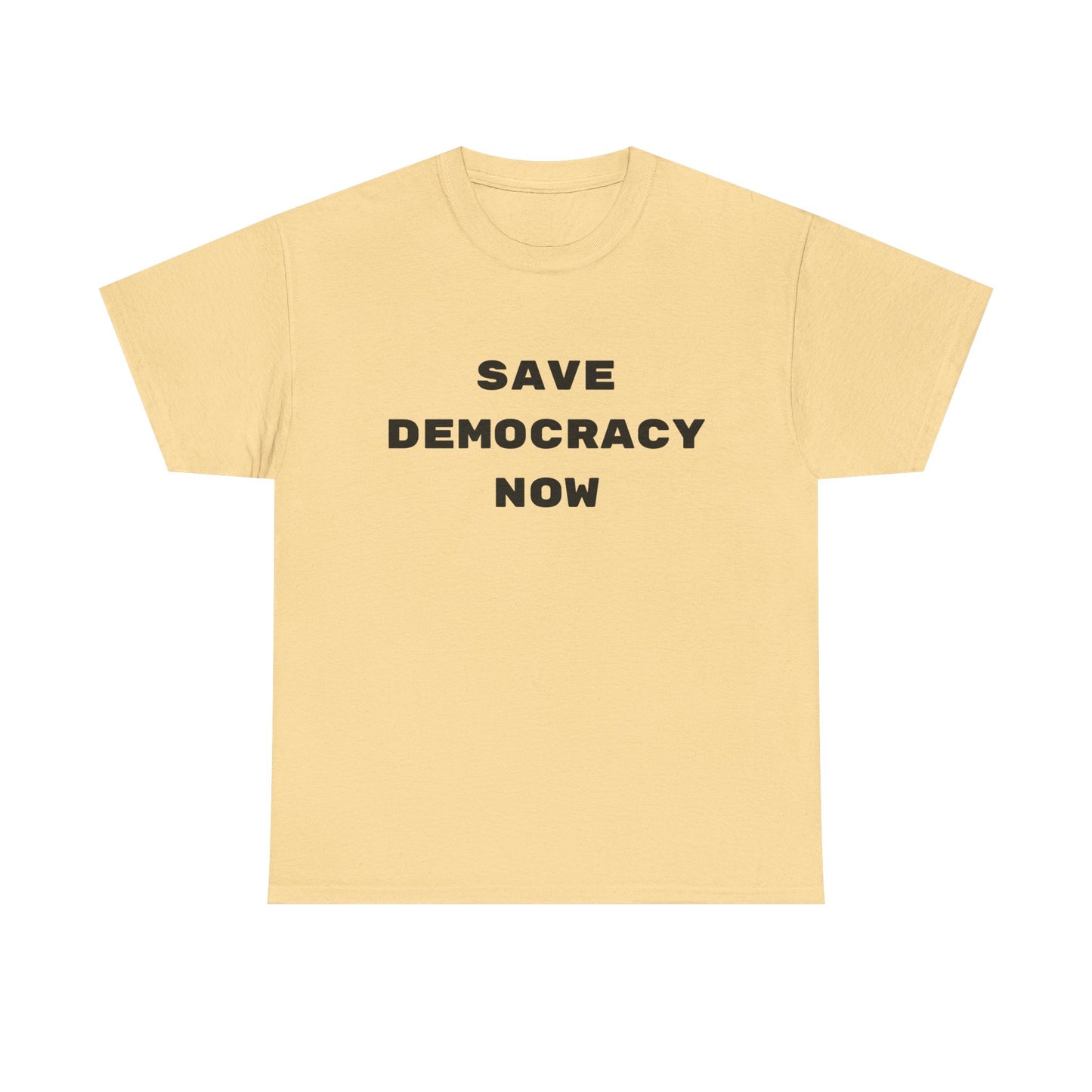 SAVE DEMOCRACY NOW : Unisex Heavy Cotton Tee