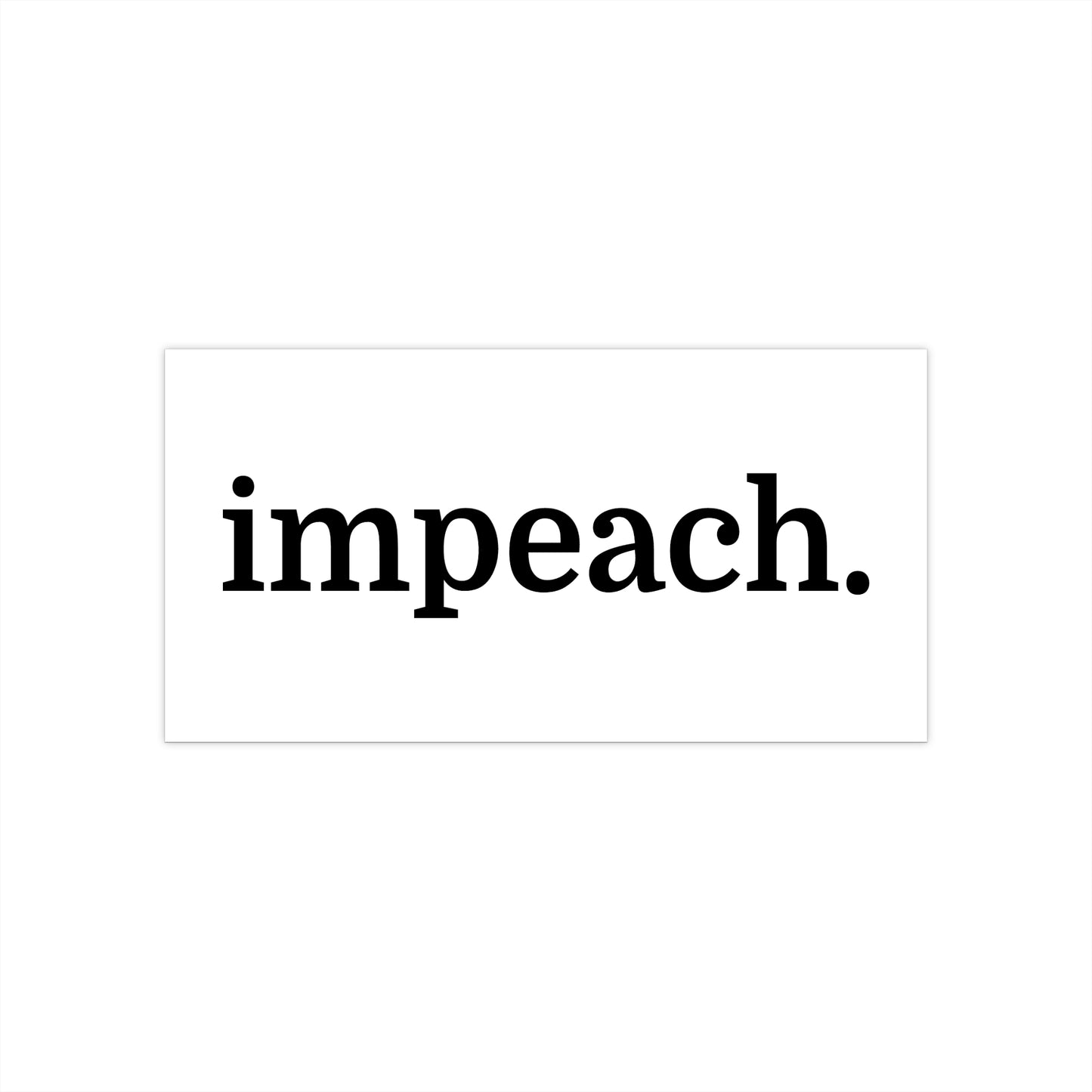 Impeach period Bumper Stickers