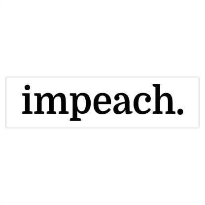 Impeach period Bumper Stickers