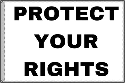 PROTECT YOUR RIGHTS - Double Sided Flag