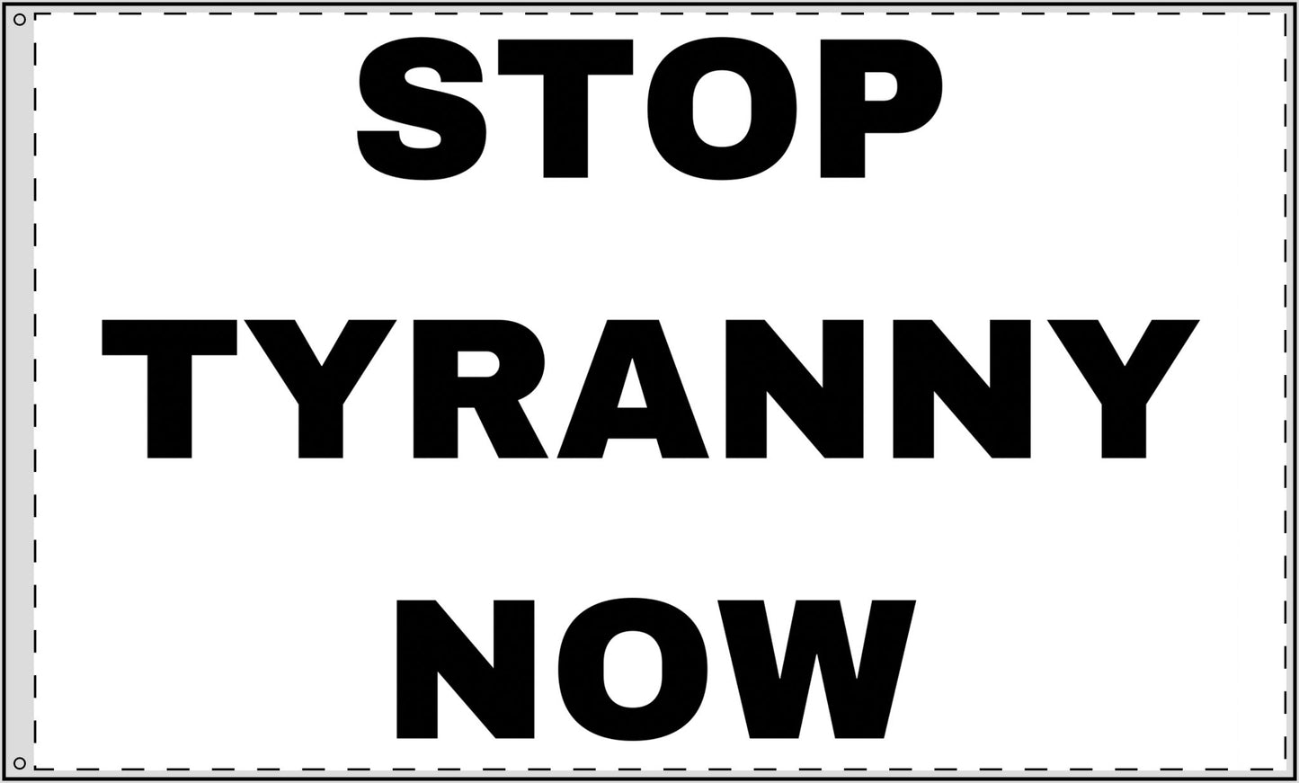 STOP TYRANNY NOW - Double Sided Flag