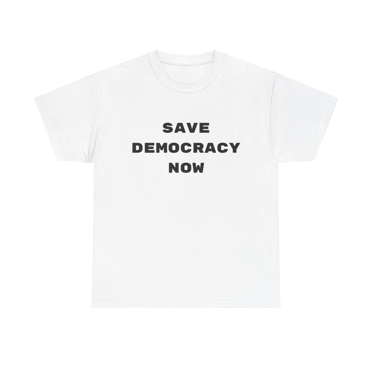 SAVE DEMOCRACY NOW : Unisex Heavy Cotton Tee