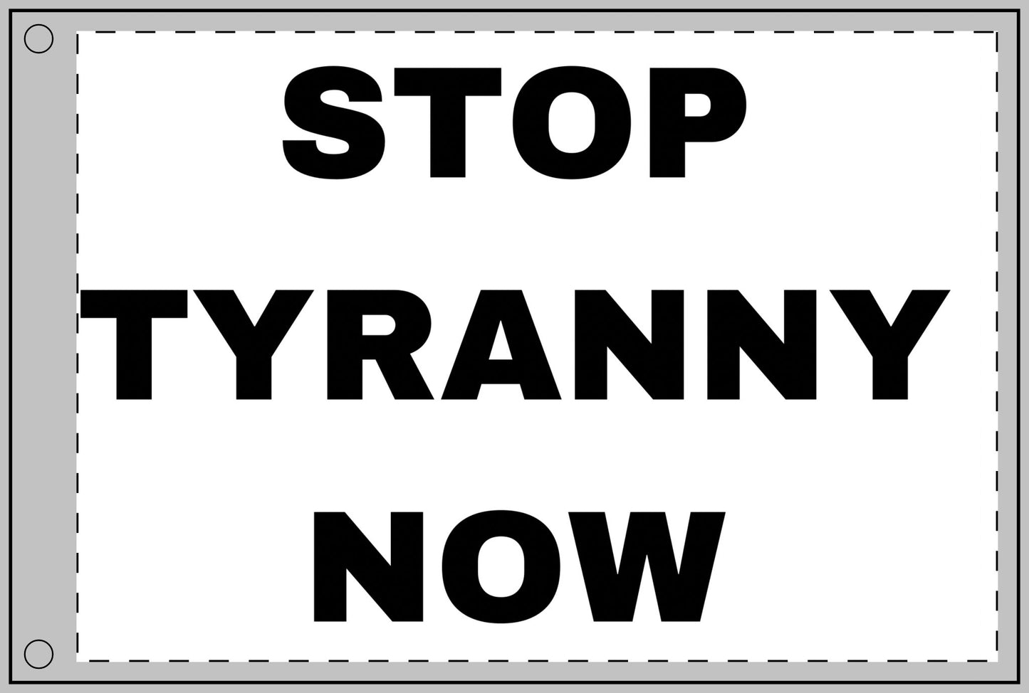 STOP TYRANNY NOW - Double Sided Flag