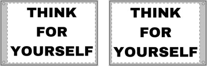 THINK FOR YOURSELF - Double Sided Flag