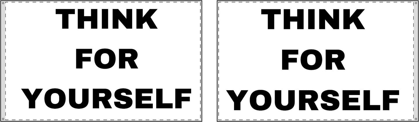 THINK FOR YOURSELF - Double Sided Flag