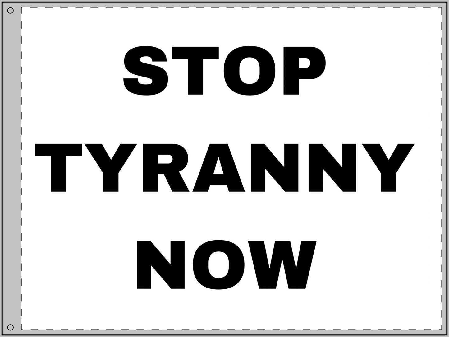 STOP TYRANNY NOW - Double Sided Flag