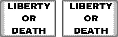 LIBERTY OR DEATH - Double Sided Flag