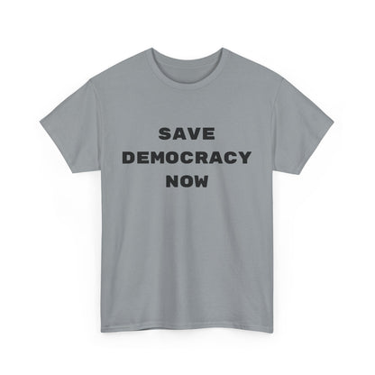 SAVE DEMOCRACY NOW : Unisex Heavy Cotton Tee